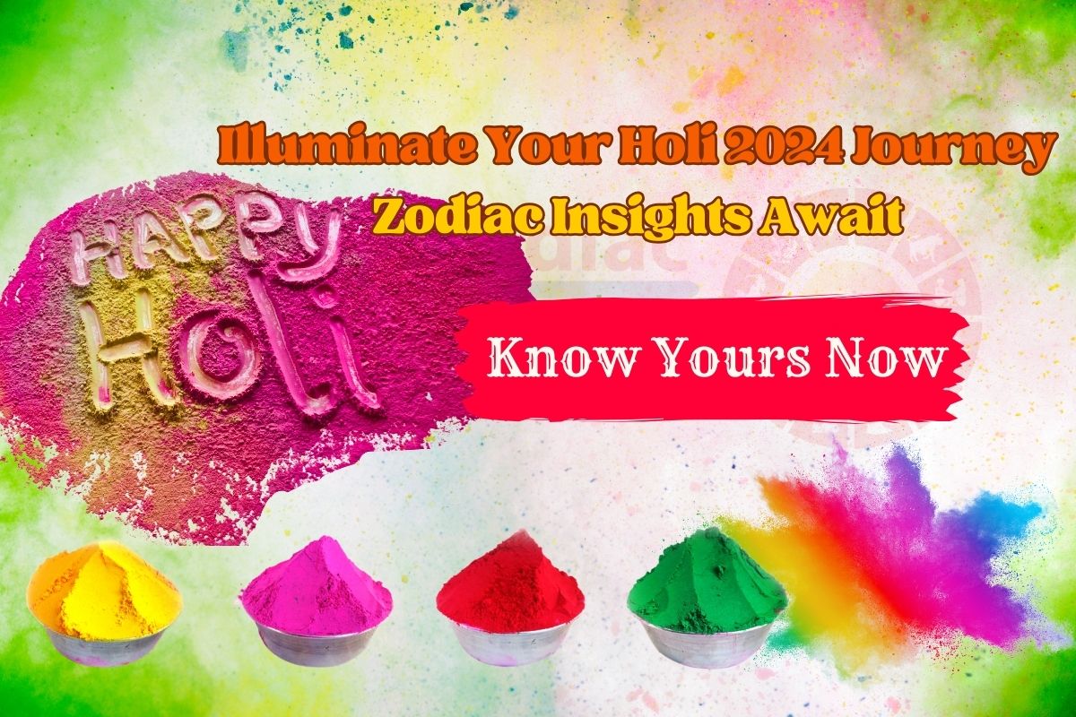 Unlocking the Deeper Meaning of Holi 2024 Through Your Zodiac Sign